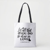 Laat alles geschieden in liefde (1 Kor.16:14) Tote Bag (Voorkant)