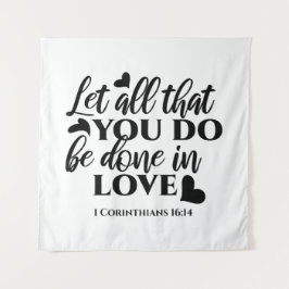 Laat alles geschieden in liefde (1 Kor.16:14) Wandkleed