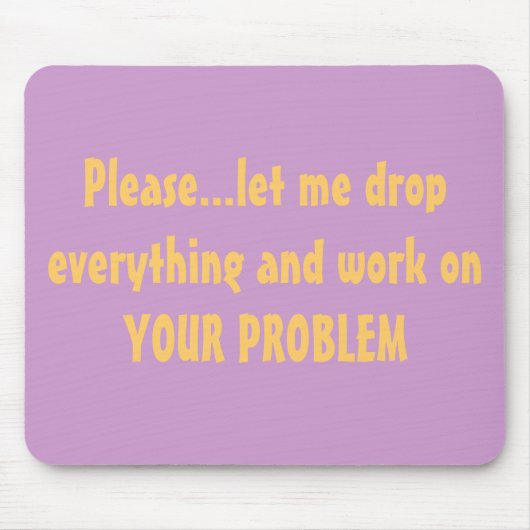 Laat alles vallen Probleem Mousepad Muismat (Voorkant)
