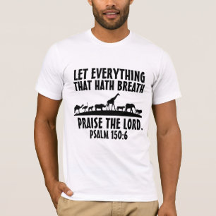 LAAT ALLES WAT DAT HAD BREATH DE LORD VERSPREIDEN T-SHIRT