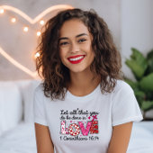 Laat alles wat je doet in liefde gebeuren t-shirt