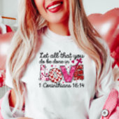 Laat alles wat je doet in liefde gebeuren t-shirt