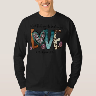Laat alles wat je doet in liefde Westerne cowhid T-shirt