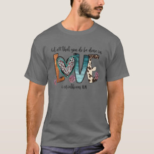 Laat alles wat je doet in liefde Westerne cowhid T-shirt