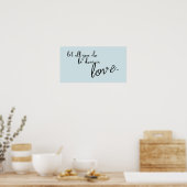 Laat alles wat je doet in Love Quote Poster (Keuken)