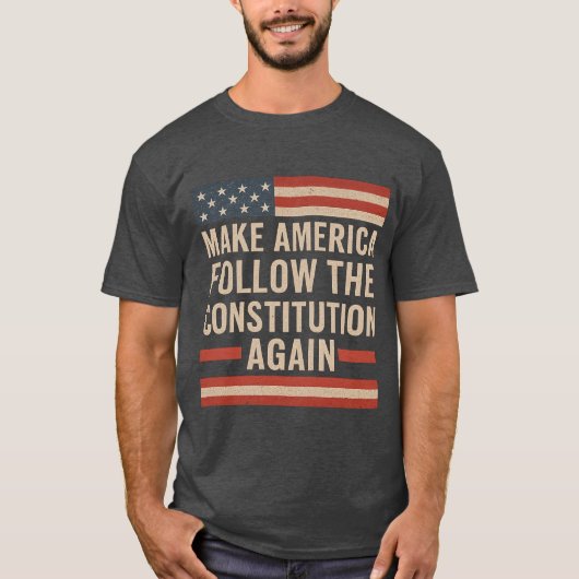 LAAT AMERIKA DE GRONDWET WEER VOLGEN T-SHIRT (Voorkant)