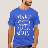 Laat Amerika over vier jaar opnieuw stemmen T-shirt (Voorkant)