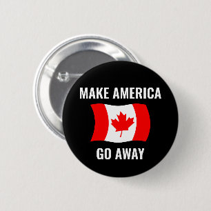 Laat Amerika verdwijnen - Canada Vlag Anti Tarieve Ronde Button 5,7 Cm