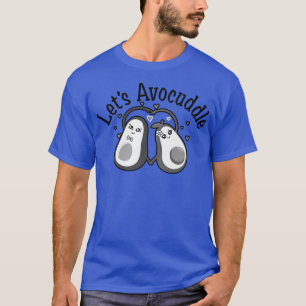 Laat Avocuddle, Cute Avocado, Funny Vegetarian, Ve T-shirt