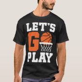 laat basketbal spelen t-shirt (Voorkant)