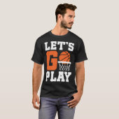 laat basketbal spelen t-shirt (Voorkant volledig)