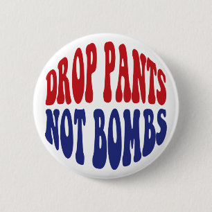 Laat Broeken Niet Bommen Vallen - Grappige Anti-oo Ronde Button 5,7 Cm