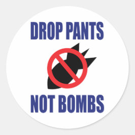 Laat Broeken Niet Bommen Vallen - Grappige Anti-oo Ronde Sticker