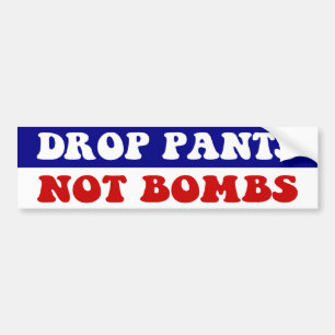 Laat broeken vallen, geen bommen - Grappige anti-o Bumpersticker