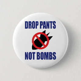 Laat broeken vallen, geen bommen - Grappige anti-o Ronde Button 5,7 Cm
