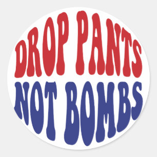 Laat broeken vallen, geen bommen - Grappige anti-o Ronde Sticker