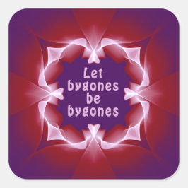 Laat bygones bygones zijn vierkante sticker