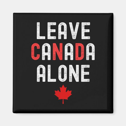 Laat Canada met rust - Anti-tarief ontwerp met Map Magneet (Voorkant)