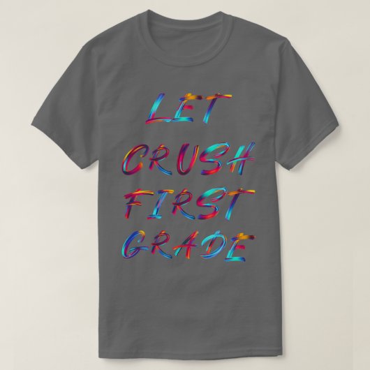 Laat Crush 1st Grade T-shirt (Design voorkant)