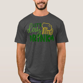 Laat dag Drink groene bier voor St Patricks Day Dr T-shirt