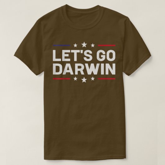 Laat Darwin Funny Sarcastic Science Humor Lets T-shirt (Design voorkant)