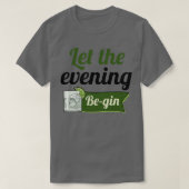 Laat de avond beginnen 2 t-shirt (Design voorkant)