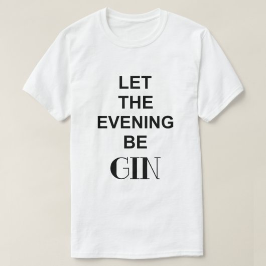LAAT DE AVOND GIN Zijn Heren T-shirt (Design voorkant)