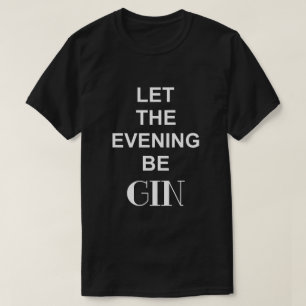 LAAT DE AVOND GIN ZIJN Zwart T-shirt
