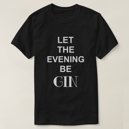 LAAT DE AVOND GIN ZIJN Zwart T-shirt (Design voorkant)