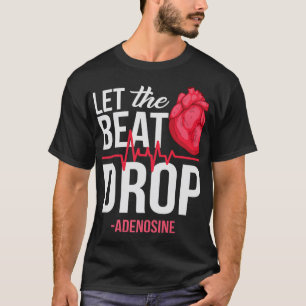 Laat de Beat Adenosine TeeLet de druppel doen vall T-shirt