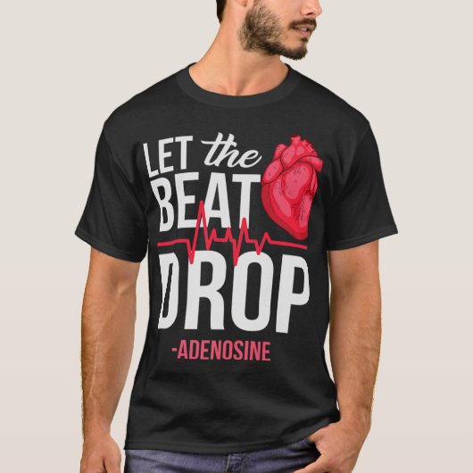 Laat de Beat Adenosine TeeLet de druppel doen vall T-shirt (Voorkant)