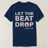 Laat de Beat Adenosine vallen T-shirt (Design voorkant)