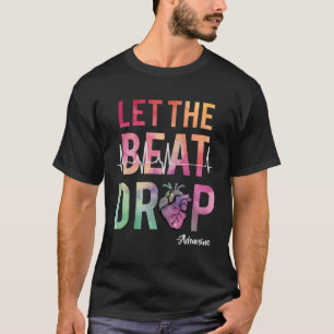 Laat de beat drop adenosine beste cardiologie verp t-shirt