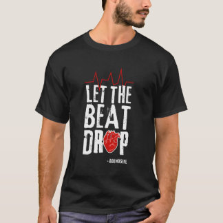 Laat de beat vallen adenosine in verpleegkundige g t-shirt