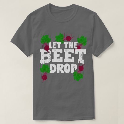 Laat de biet de tuinreuzengeur-gift vallen t-shirt (Design voorkant)