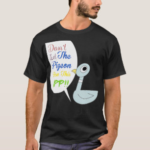 Laat de duif deze app uitvoeren t-shirt