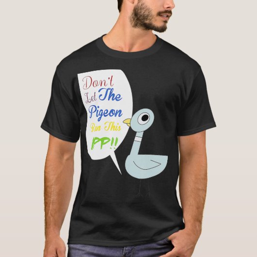 Laat de duif deze app uitvoeren t-shirt (Voorkant)