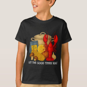 Laat de goede tijden gekke rivierkreeften koken t-shirt