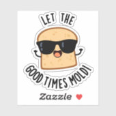 Laat de goede tijden grappige broodpuns vormen sticker (Vel)