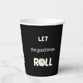 Laat de goede tijden in het zwart rollen papieren bekers (Achterkant)