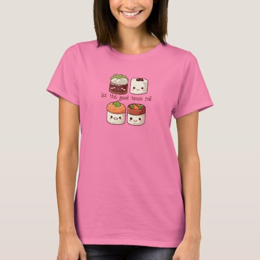 Laat de Goede Tijden Kawaii Sushi rollen T-shirt (Voorkant)