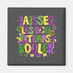 Laat de goede tijden rollen Mardi Gras Carnaval F Magneet