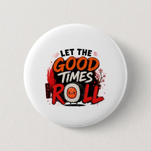 Laat de goede tijden rollen ronde button 5,7 cm (Voorkant)