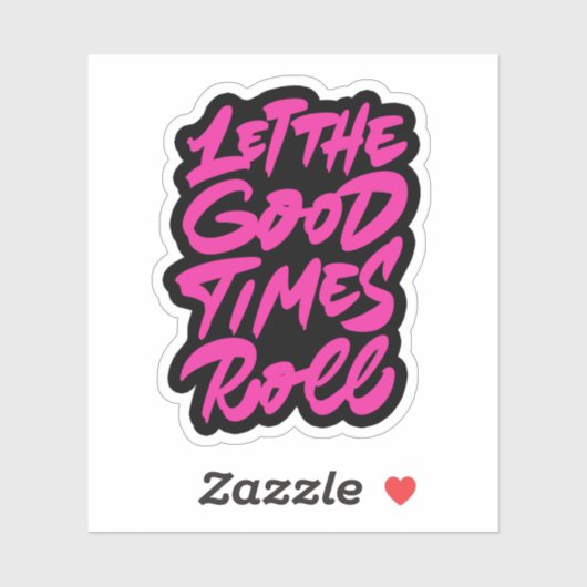 Laat de goede tijden rollen sticker (Vel)