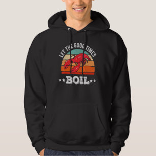 Laat de Good Times Boil Boil Boil Cajun Vinta Hoodie