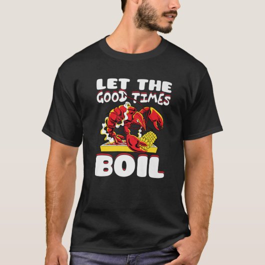 Laat de Good Times Boil Crayfish Cajun Fu T-shirt (Voorkant)