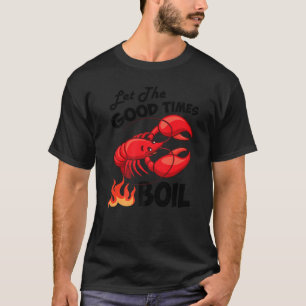 Laat de Good Times Boil Crayfish Cajun Fu T-shirt