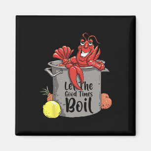 Laat de Good Times boil Funny Crawfish Boil Mardi Magneet
