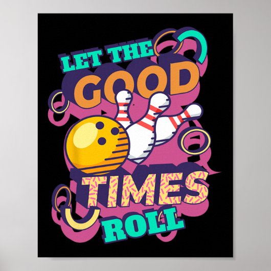 Laat de Good Times Roll Bowling Shirten grappige B Poster (Voorkant)
