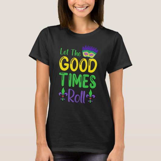 Laat de Good Times Roll Mardi Gras T-shirt (Voorkant)